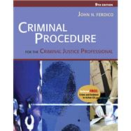Criminal Procedure for the Criminal Justice Professional (with CD-ROM and InfoTrac) by Ferdico, John N., 9780534629199