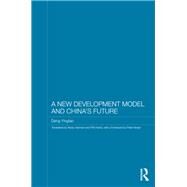 A New Development Model and China's Future by Yingtao; Deng, 9781138079199