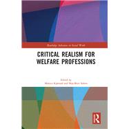 Critical Realism for Welfare Professions by Kjrstad; Monica, 9781138699199