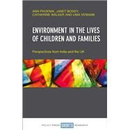 Environment in the Lives of Children and Families by Phoenix, Ann; Boddy, Janet; Walker, Catherine; Vennam, Uma, 9781447339199