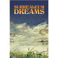 Surrealeum Dreams by Gauthier, James A., 9781490739199