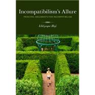 Incompatibilism's Allure by Haji, Ishtiyaque, 9781551119199
