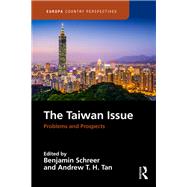 The Taiwan Issue by Schreer, Benjamin; Tan, Andrew T. H., 9781857439199