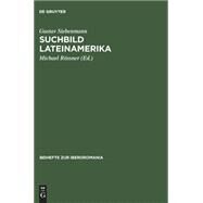 Suchbild Lateinamerika by Siebenmann, Gustav; Rossner, Michael, 9783484529199