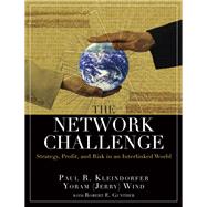 The Network Challenge (paperback) Strategy, Profit, and Risk in an Interlinked World by Kleindorfer, Paul R.; Wind, Yoram (Jerry) R.; Gunther, Robert E., 9780137069200
