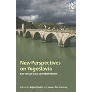 New Perspectives on Yugoslavia: Key Issues and Controversies by Djokic; Dejan, 9780415499200