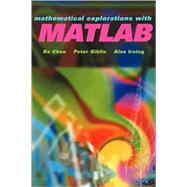 Mathematical Explorations With Matlab by K. Chen , Peter J. Giblin , A. Irving, 9780521639200