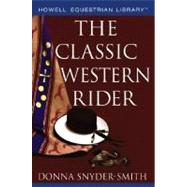 The Classic Western Rider by Donna Snyder-Smith; Illustrator:  Dana Bauer, 9780764599200