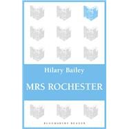 Mrs Rochester by Bailey, Hilary, 9781448209200