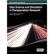 Data Science and Simulation in Transportation Research by Janssens, Davy; Yasar, Ansar-ul-haque; Knapen, Luk, 9781466649200
