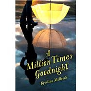 A Million Times Goodnight by Mcbride, Kristina, 9781510719200