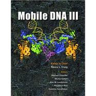 Mobile DNA III by Craig, Nancy L.; Chandler, Michael; Gellert, Martin; Lambowitz, Alan M.; Rice, Phoebe A.; Sandmeyer, Suzanne B., 9781555819200