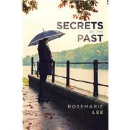 Secrets of the Past by Lee, Rosemarie, 9781984589200