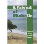 A Friend of Michelle by Laney, Kirby Lindsay, 9798350939200