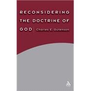 Reconsidering The Doctrine Of God by GUTENSON, CHARLES E., 9780567029201