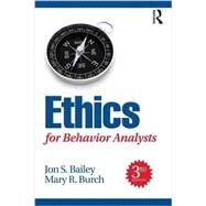 Ethics for Behavior Analysts, 3E by Bailey; Jon S., 9781138949201