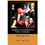 Imaginary Conversations and Poems : A Selection by LANDOR WALTER SAVAGE, 9781406549201