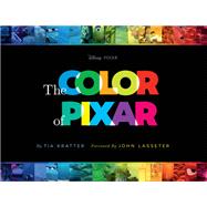 The Color of Pixar (History of Pixar, Book about Movies, Art of Pixar) by Kratter, Tia; Lasseter, John, 9781452159201