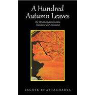 A Hundred Autumn Leaves by Bhattacharya, Sagnik, 9781482859201