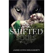 Shifted Souls by Dougherty, Jamie Lynn, 9781508519201