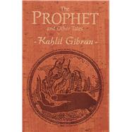 The Prophet and Other Tales by Gibran, Kahlil, 9781684129201