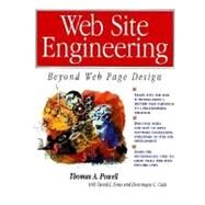Web Site Engineering : Beyond Web Page Design by Powell, Thomas A., 9780136509202