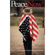 Peace Now! : American Society and the Ending of the Vietnam War by Rhodri Jeffreys-Jones, 9780300089202