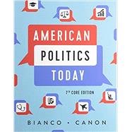 American Politics Today (Core Seventh Edition) by Bianco, William T.; Canon, David T., 9780393539202