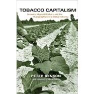 Tobacco Capitalism by Benson, Peter; Brandt, Allan M., 9780691149202