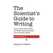 The Scientists Guide to Writing, 2nd Edition by Stephen B. Heard, 9780691219202