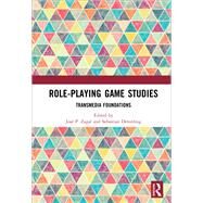 Role-Playing Game Studies: A Transmedia Approach by Deterding; Sebastian, 9780815369202