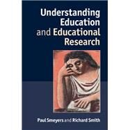 Understanding Education and Educational Research by Smeyers, Paul; Smith, Richard, 9781107009202