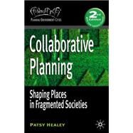 Collaborative Planning, Second Edition Shaping Places in Fragmented Societies by Healey, Patsy, 9781403949202