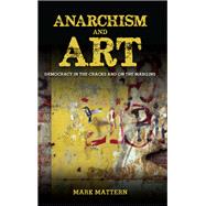 Anarchism and Art by Mattern, Mark, 9781438459202