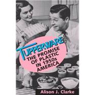 Tupperware by Clarke, Alison J., 9781560989202