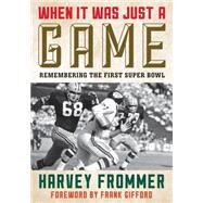 When It Was Just a Game by Frommer, Harvey; Gifford, Frank, 9781589799202