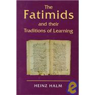 The Fatimids and Their Traditions of Learning by Halm, Heinz, 9781850439202