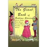 The Giant Book of Bedtime Stories Classic Nursery Rhymes, Bible Stories, Fables, Parables, and Stories by Roetzheim, William, 9781933769202