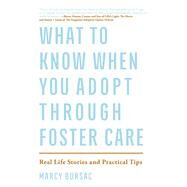 What to Know When You Adopt Through Foster Care Real Life Stories and Practical Tips by Bursac, Marcy, 9798350919202