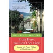 From Here, You Can't See Paris by Sanders, Michael S., 9780060959203