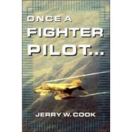 Once a Fighter Pilot by Cook, Jerry, 9780071399203