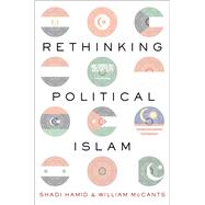 Rethinking Political Islam by Hamid, Shadi; McCants, William, 9780190649203