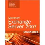 Microsoft Exchange Server 2007 Unleashed by Morimoto, Rand; Noel, Michael; Abbate, Andrew; Amaris, Chris; Weinhardt, Mark, 9780672329203