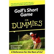 Golf's Short Game For Dummies by Shiels, Michael Patrick; Kernicki, Michael, 9780764569203