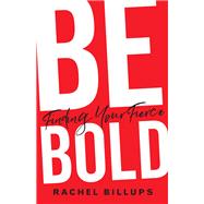 Be Bold by Billups, Rachel, 9781501879203