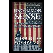 Uncommon Sense by Woodward, S. Douglas; Krieger, Douglas W.; Gilbert, Sharon K., 9781502559203