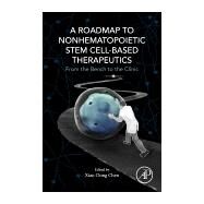 A Roadmap to Nonhematopoietic Stem Cell-based Therapeutics by Chen, Xiao-dong, 9780128119204