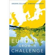 Europe's Growth Challenge by Aslund, Anders; Djankov, Simeon, 9780190499204