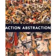 Action/Abstraction : Pollock, de Kooning, and American Art, 1940-1976 by Edited by Norman L. Kleeblatt, 9780300139204