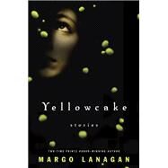 Yellowcake by LANAGAN, MARGO, 9780375869204